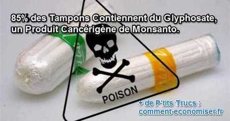 85% des Tampons Contiennent du Glyphosate, le Produit Cancérigène de Monsanto. | Toxique, soyons vigilant ! | Scoop.it