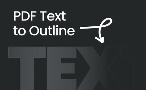 3 Easy Ways to Convert PDF Text to Outline in 2025 | SwifDoo PDF | Scoop.it