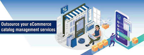 Outsource your E-commerce Management Services | Data Management Solutions | Scoop.it
