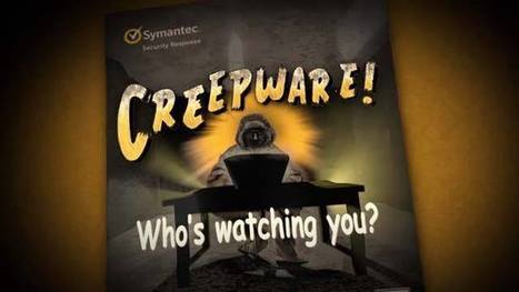 Creepware - Who Is Watching You? | SymantecTV | 21st Century Learning and Teaching | Scoop.it