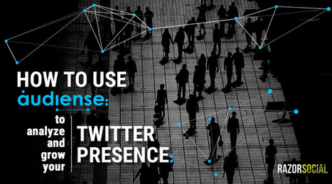 How to Use Audiense to Analyze and Grow Your Twitter Presence | Public Relations & Social Marketing Insight | Scoop.it