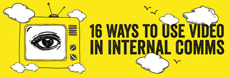 16 Ways to Use Video in Internal Comms [infographic] | Alive with Ideas | Design, Science and Technology | Scoop.it