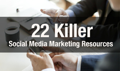 22 Killer Social Media Marketing Resources for Business | Future  Technology | Scoop.it