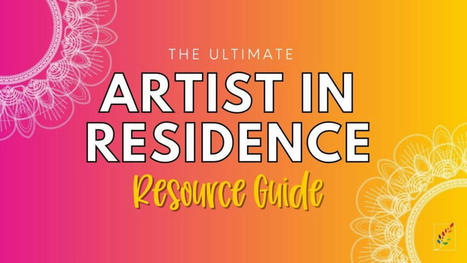Ultimate Artist in Residence Resource | The Institute for Arts Integration :: FREE GUIDE | Cultivating Creativity | Scoop.it