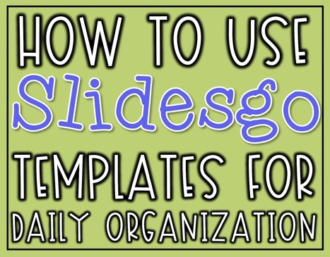 How to use Slidesgo templates for daily organization | Creative teaching and learning | Scoop.it