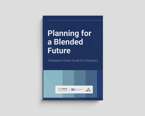Planning for a Blended Future: A Research-Driven Guide for Educators | blended learning | Scoop.it