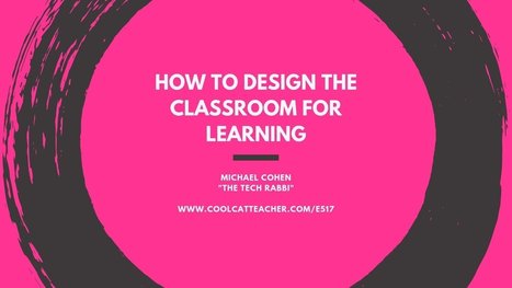 How to Design the Classroom for Effective Education  with Michael Cohen via @coolcatteacher  | E-Learning-Inclusivo (Mashup) | Scoop.it