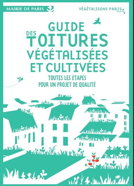 [En ligne] Guide des toitures végétalisées et cultivées - Biodiv'ille | ESPACES VEGETALISES URBAINS | Scoop.it