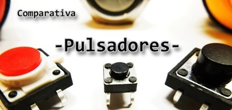 Comparativa - Pulsadores para proyectos » Arduteka | tecno4 | Scoop.it