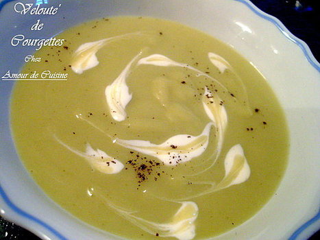 Velout&eacute; de courgettes | recettes du ramadan  وصفات رمضان أطباق رمضان مطبخ رمضان | Scoop.it