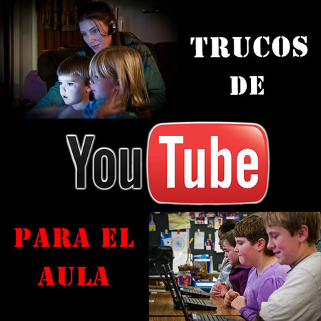 10 trucos escondidos para aprovechar YouTube en el aula | Prof. Laura Faruelo - Curador educativo | Scoop.it