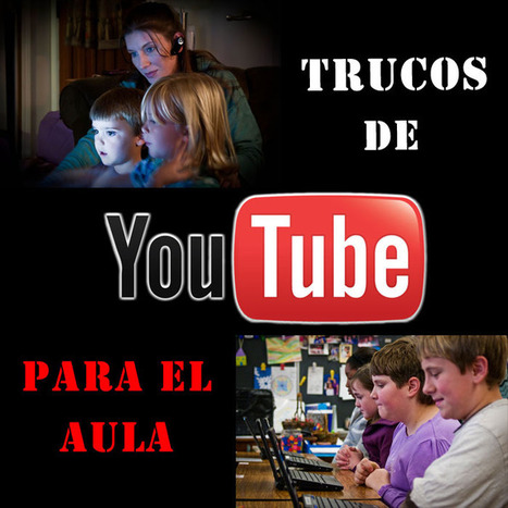 10 trucos escondidos para aprovechar YouTube en el aula | TIC-TAC_aal66 | Scoop.it