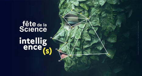 La Fête de la science explore les « Intelligence(s) » | News from the world - nouvelles du monde | Scoop.it