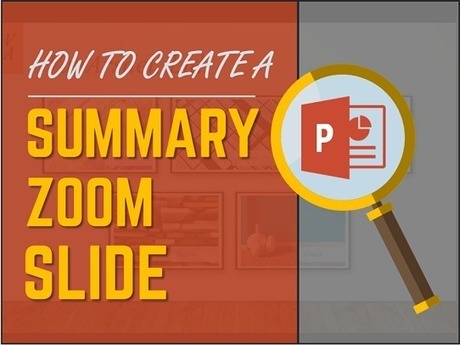 Create a Dynamic Summary Slide Using the PowerPoint "Summary Zoom" | Digital Presentations in Education | Scoop.it