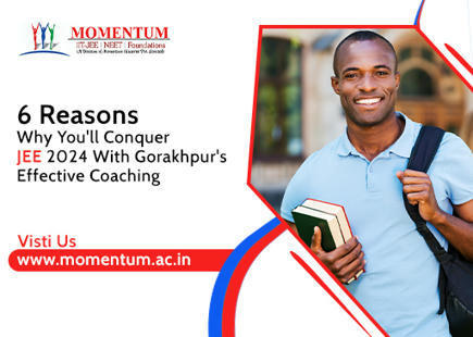 6 Reasons Why You’ll Conquer JEE 2024 With Gorakhpur’s Effective Coaching | New York Times Now | Momentum Gorakhpur | Scoop.it