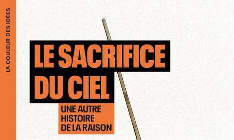 Mohamed Amer Meziane : Le Sacrifice du ciel. Une autre histoire de la raison | Les Livres de Philosophie | Scoop.it