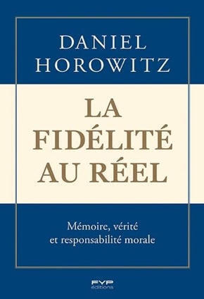 Daniel Horowitz : La fid&eacute;lit&eacute; au r&eacute;el. M&eacute;moire, v&eacute;rit&eacute; et responsabilit&eacute; morale | Les Livres de Philosophie | Scoop.it