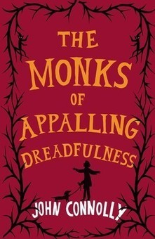 The Monks of Appalling Dreadfulness eBook by John Connolly | Ebooks & Books (PDF Free Download) | Scoop.it