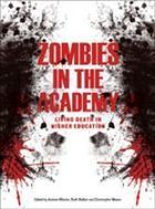 New book examines higher education through the lens of the zombie apocalypse | Digital Delights | Scoop.it