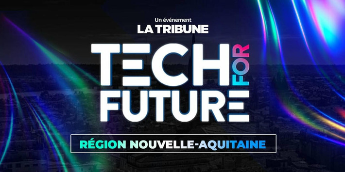 Tech for Future 2025 : La Tribune révèle les 6 innovations de l'année en Nouvelle-Aquitaine | Innovations & RSE à Bordeaux et en Gironde | Scoop.it