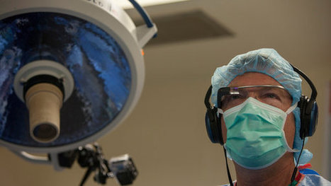 Google Glass Enters the Operating Room | Google Glass for Healthcare | Scoop.it