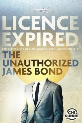 Review – "Bullseye" for Corey Redekop in Licence Expired: The unauthorized James Bond | The New Brunswick Literary Times | Scoop.it