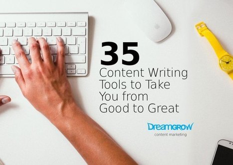 35 Content Writing Tools to Take You from Good to Great | Education 2.0 & 3.0 | Scoop.it