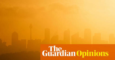 How are our cities going to look in a rapidly heating world? It won’t be long before 50C will be normal | James Bradley | The Guardian | GTAV AC:G Y10 - Environmental change and management | Scoop.it
