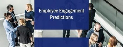 5 Employee Engagement Predictions for 2018 | Future of corporate learning | Scoop.it