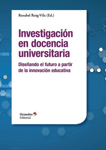 Libro - Investigación en docencia universitaria: Diseñando el futuro a partir de la innovación educativa | E-Learning-Inclusivo (Mashup) | Scoop.it