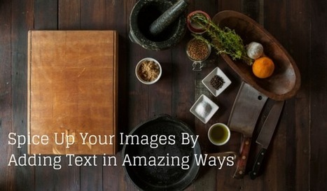 Top four tools to spice up your images by adding text | Social Media Secrets | Moodle and Web 2.0 | Scoop.it