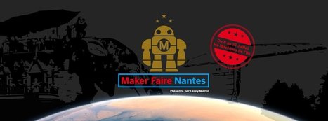 Report : MakerFaire Nantes | Libre de faire, Faire Libre | Scoop.it