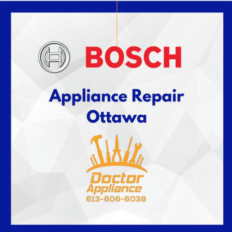BOSCH Appliance Repair Ottawa | DoctorApplianceOttawa | Scoop.it