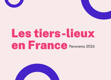 4 050 tiers-lieux en 2026 : un r&eacute;seau d'initiatives citoyennes qui renforce les capacit&eacute;s des territoires | Territoires, transitions et innovations | Scoop.it