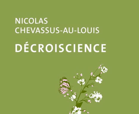 Nicolas Chevassus-au-Louis : Décroiscience | EntomoScience | Scoop.it