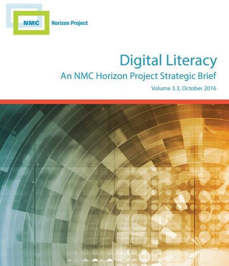 Digital Literacy An NMC Horizon Project Strategic Brief Volume 3.3, October 2016 | Information and digital literacy in education via the digital path | Scoop.it