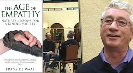 The Age of Empathy: Nature's Lessons for a Kinder Society.  *Edwin Rutsch empathizes with  Frans de Waal | Empathy Movement Magazine | Scoop.it