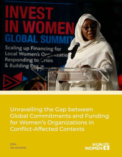 Unravelling the gap between global commitments and funding for women’s organizations in conflict-affected contexts | Publication | Women and Gender Studies | Scoop.it