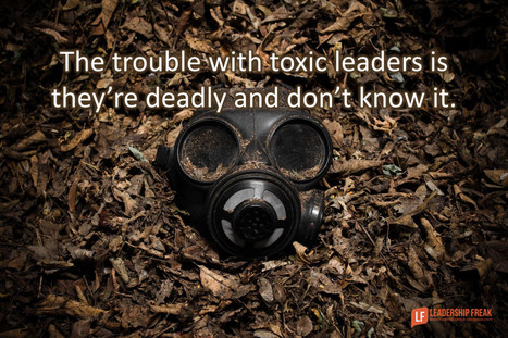 16 Signs You’re a Toxic Leader (tough self-reflection from LeadershipFreak) | iGeneration - 21st Century Education (Pedagogy & Digital Innovation) | Scoop.it