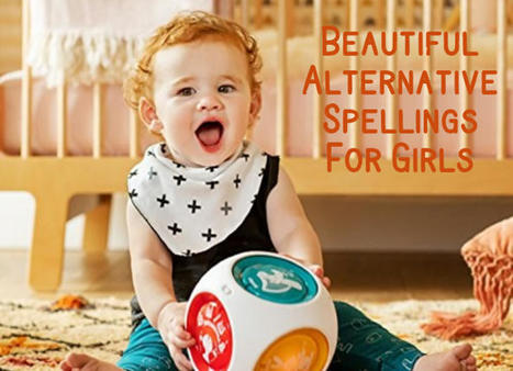 Beautiful Alternative Spellings (Girls) | Name News | Scoop.it