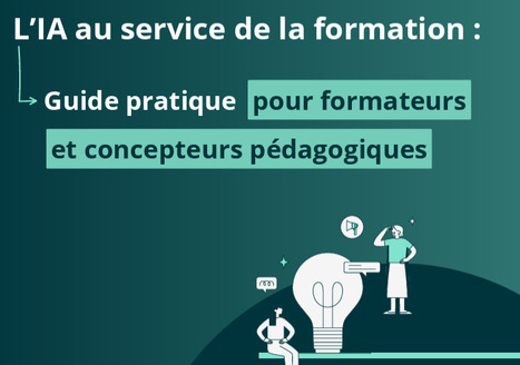L’IA au service de la formation : guide pratique pour formateurs et concepteurs pédagogiques [Livre blanc] | L' IA en formation | Scoop.it