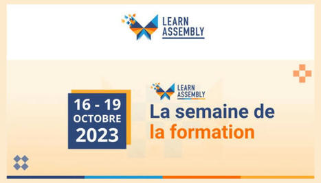 Du 15 au 19/10/23 - « Semaine de la formation » de Learn Assembly | Formation : Innovations et EdTech | Scoop.it