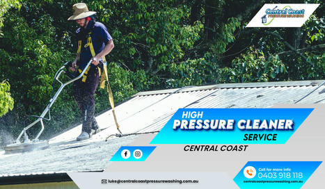 How High Pressure Cleaner Service Helps?-Unlock The Hidden Gems | Central Coast Pressure Washing | Scoop.it