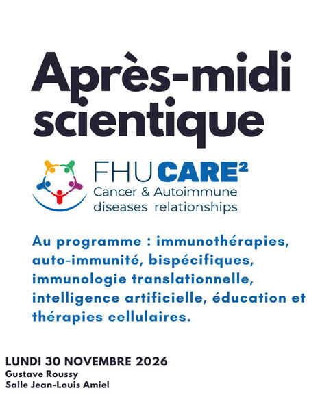 Apr&egrave;s-midi scientifique FHU Care - Lundi 30 novembre 2026 &agrave; Gustave Roussy | Life Sciences Universit&eacute; Paris-Saclay | Scoop.it