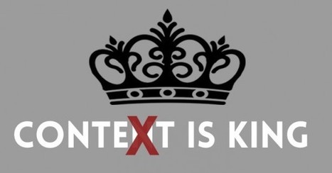 Why Context is King – The Connection and Impressions of Context and Content | Public Relations & Social Marketing Insight | Scoop.it