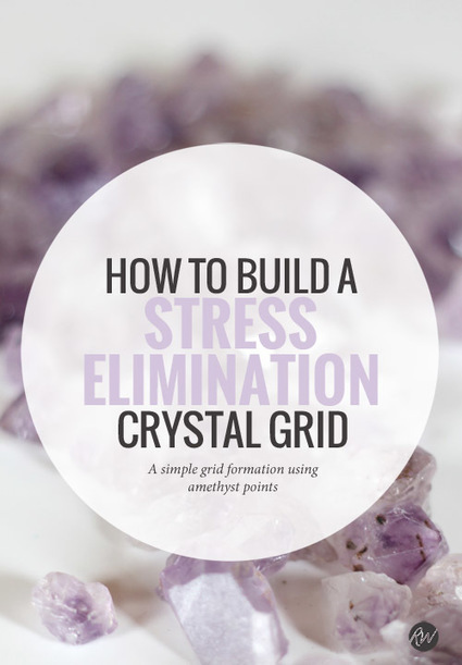 How to build a stress elimination crystal grid | Crystal Grids for Healing | Scoop.it