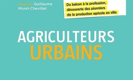 [Ouvrage reçu] Agriculteurs urbains | ESPACES VEGETALISES URBAINS | Scoop.it