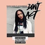 GetAtMe CheckThisOut- Salma Slims - Dont Act (Feat. MyNamePhin) | GetAtMe | Scoop.it