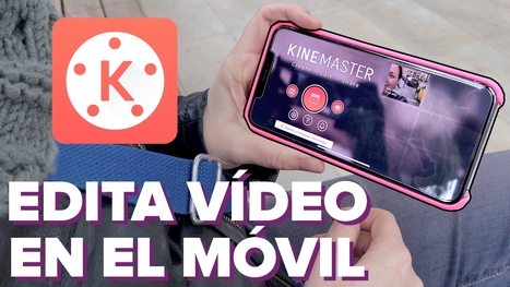 KineMaster, un excelente editor de vídeo para móvil | TIC & Educación | Scoop.it