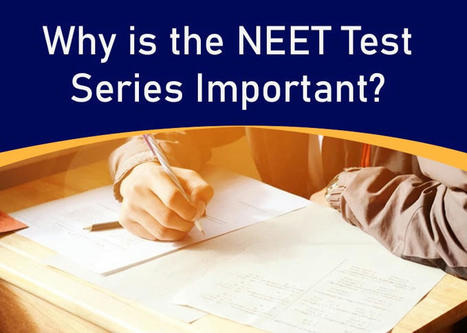 Why is the NEET Test Series Important? | by Momentum Gorakhpur | Dec, 2021 | Momentum Gorakhpur | Scoop.it